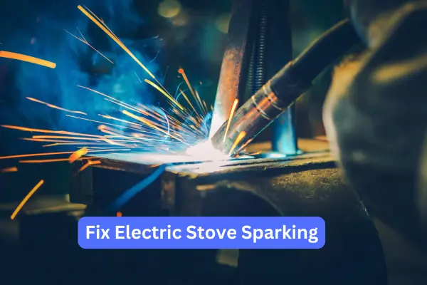 How to Fix Electric Stove Sparking: Step-by-Step Guide 1 How to Fix Electric Stove Sparking