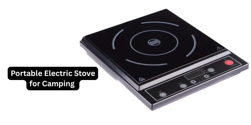 Best Electric Stove: How To Choose 2 best portable electric stove for camping